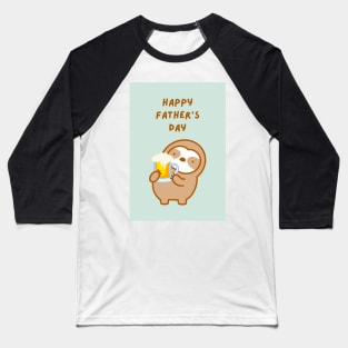 Happy Father’s Day Beer Sloth Baseball T-Shirt